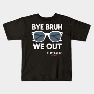 Bye Bruh We Out Vintage Teachers Happy Last Day Of School Kids T-Shirt